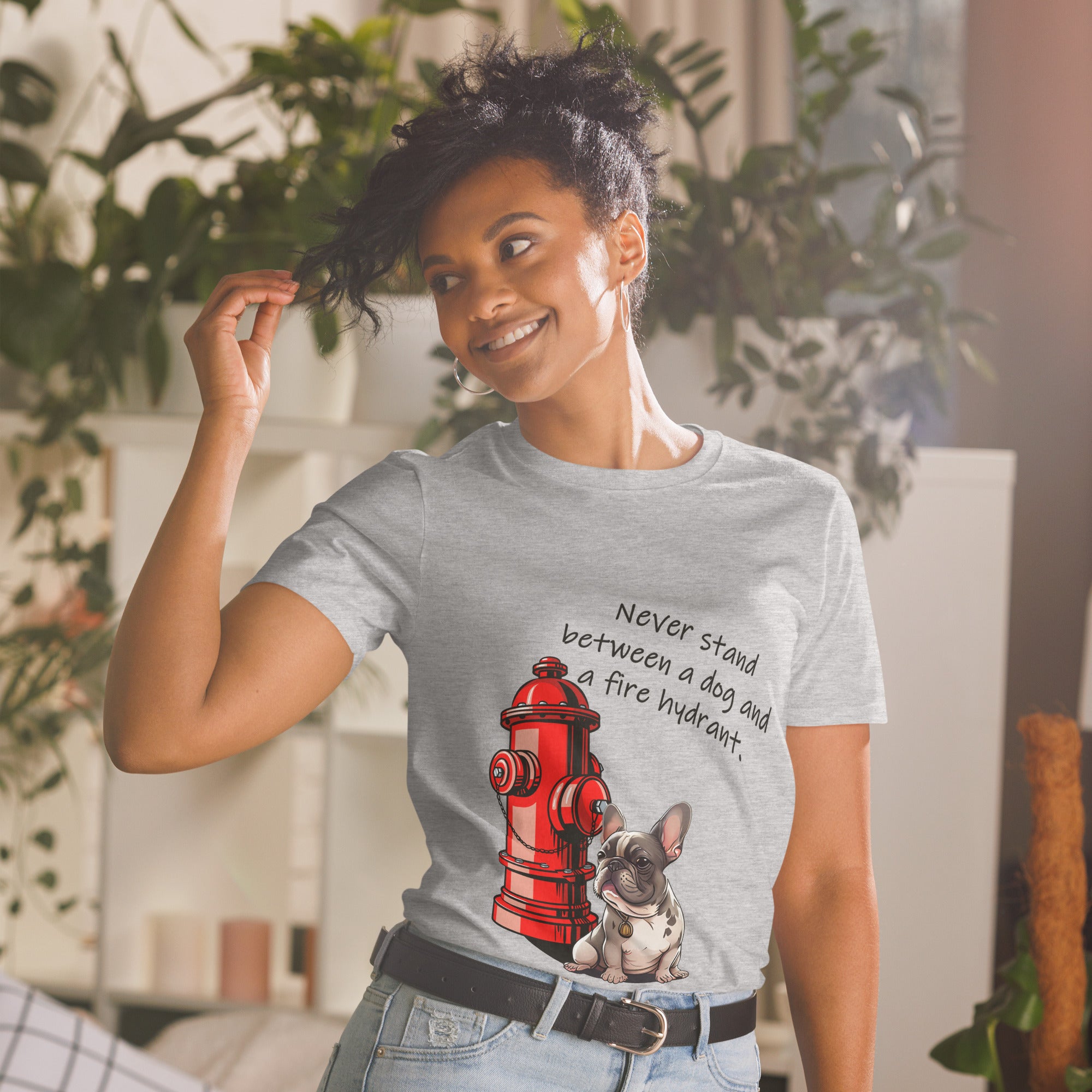 Never Stand Between a Dog and a Fire Hydrant Tee