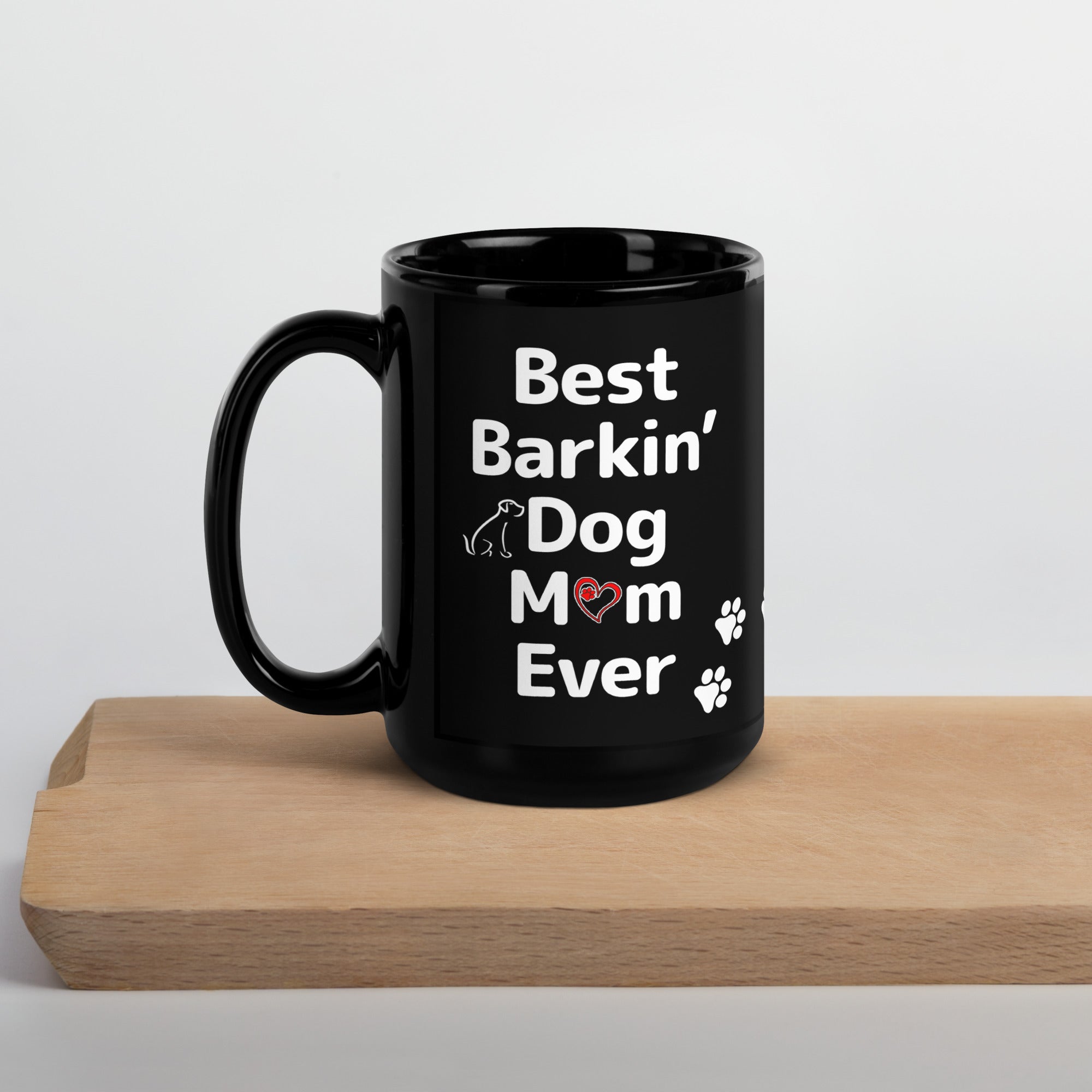 Best Barkin' Dog Mom Ever Black Mug
