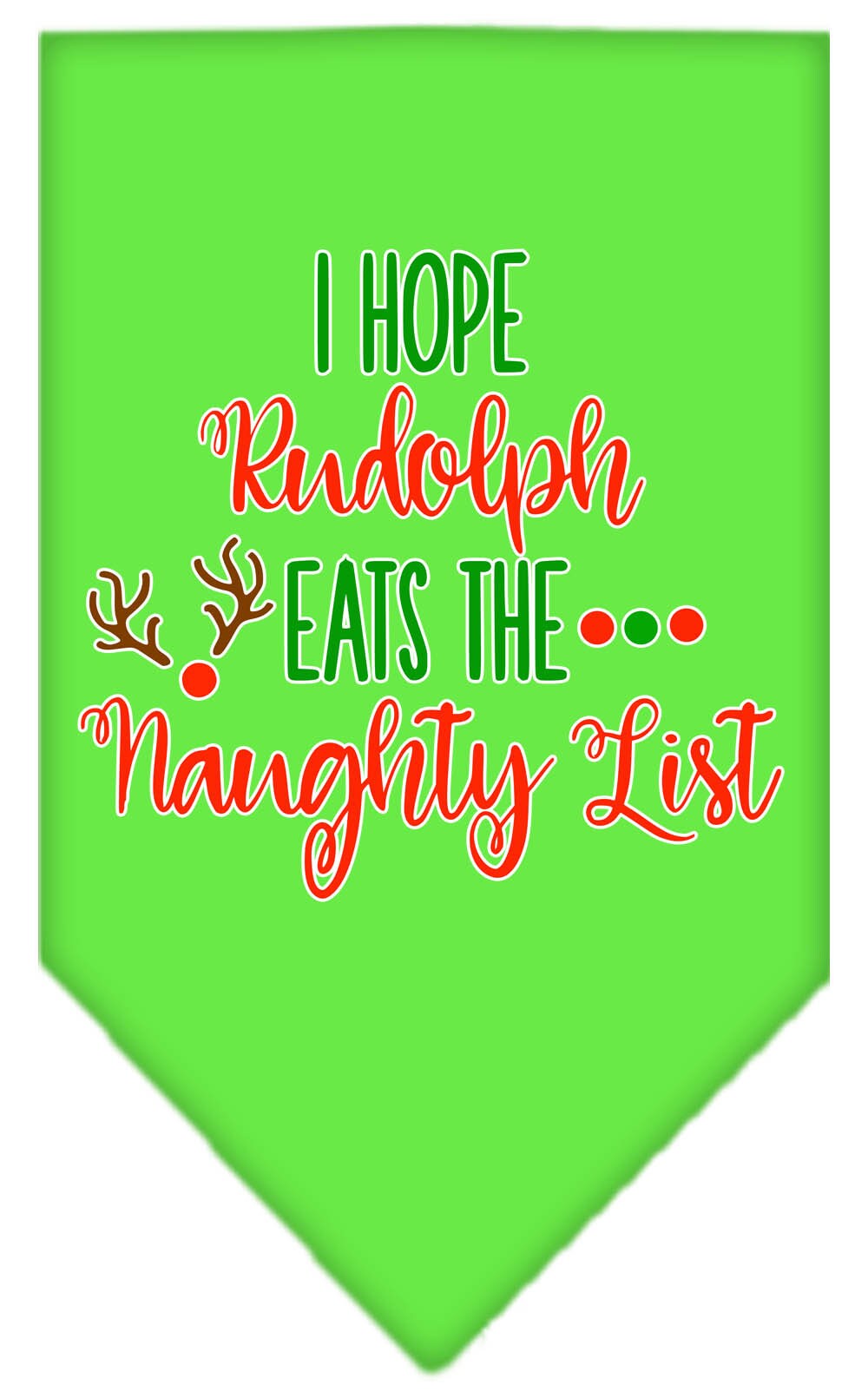 Christmas Pet and Dog Bandana Screen Printed, "Hope Rudolph Eats The Naughty List"