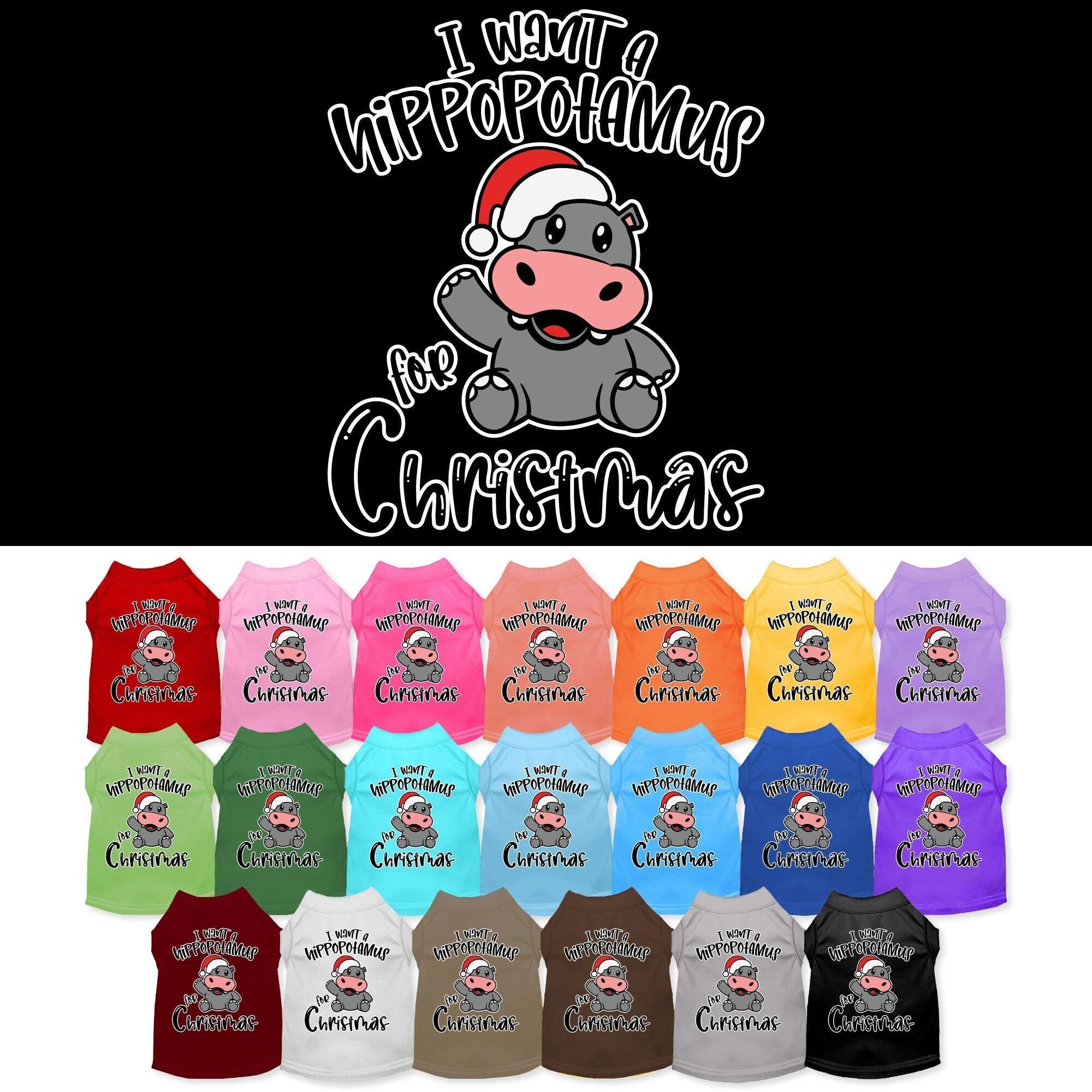 Pet Dog & Cat Shirt Printed, "I Want A Hippopotamus For Christmas"