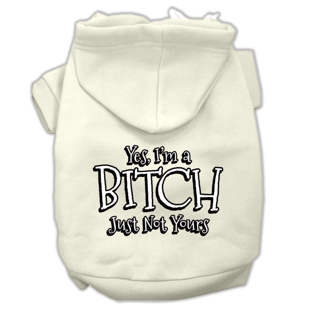 Pet Dog & Cat Hoodie Screen Printed, "Yes, I'm A Bitch, Just Not Yours"